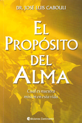 El Propósito del Alma. Cuál es nuestra misión en esta vida (The Soul’s Purpose. Which is our aim in this life). ISBN: 9789507543531. Editorial Continente (http://www.edicontinente.com.ar). Format: 230 x 155 x 15 mm (paperback): 192 pages. Published in 24.07.2012. Language: Spanish. Cover.