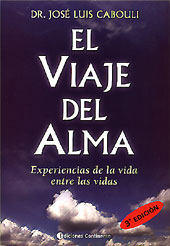 El Viaje del Alma. Experiencias de la vida entre las vidas (The Soul’s Travel. Experiences of Life between Lives). ISBN: 9789507507541926. Editorial Continente (http://www.edicontinente.com.ar). Format: 230 x 155 x 20 mm. (Paperback). 224 pages. Published in 09.11.2006. Language: Spanish. Cover.