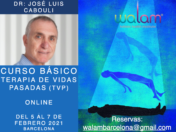 Curs Bàsic de Teràpia ds Vides Passades. Doctor José Luís Cabouli. 5-6-7 de febrer del 2020.