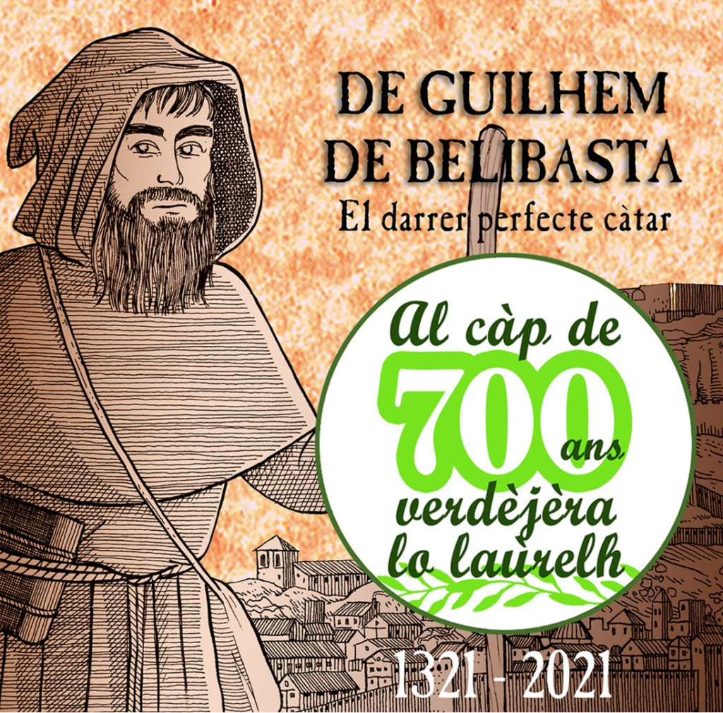 Guilhem de Belibasta: «Al cap de 700 ans verdejera lo laurelh». 1321-2021.