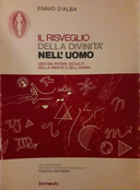 Ennio D’Alba – [vol. 1.]: Il risveglio della divinità nell’uomo: la via dell’amore-conoscenza – Roma: Fermenti, 1988. Portée. Italien.